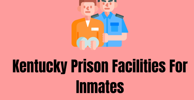 More About Kentucky Prison Facilities for Inmates
