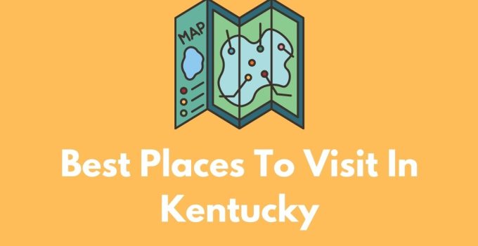 Best Places to Visit in Kentucky