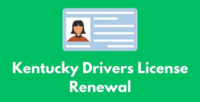 Kentucky Drivers License Renewal – What to Know?